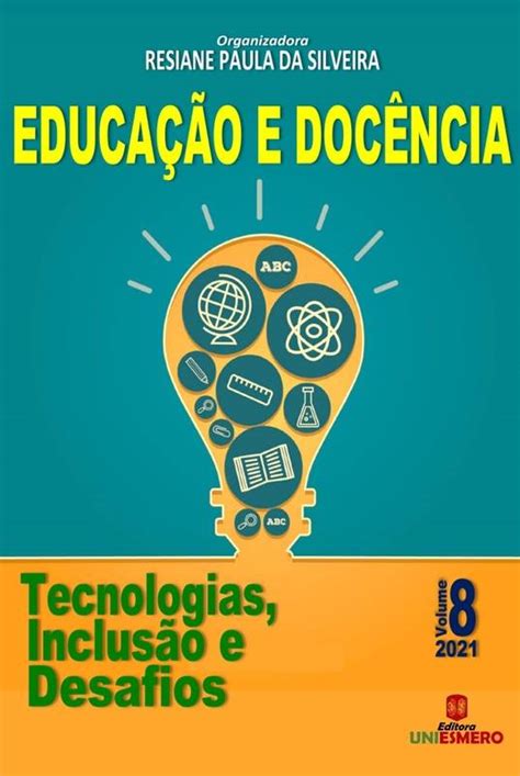 Educação E Docência Tecnologias Inclusão E Desafios Volume 8 ⋆ Loja