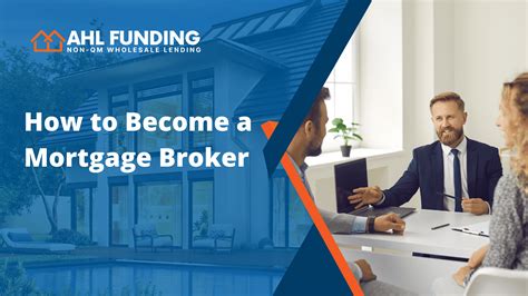 How To Become A Mortgage Broker Ahl Funding