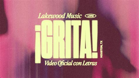 Grita Video Oficial Con Letras Lakewood Music Youtube