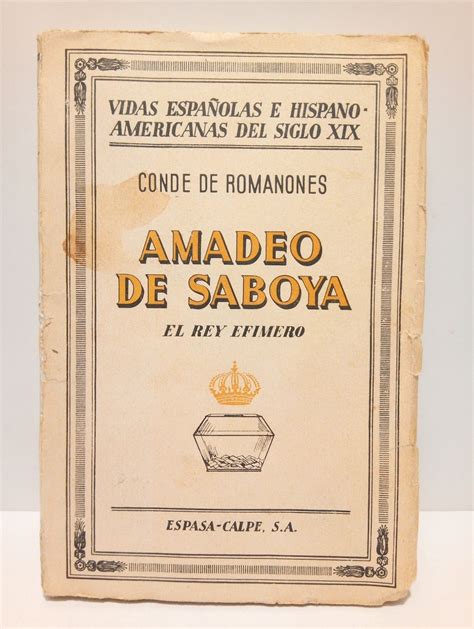 Amadeo de Saboya el Rey efímero España y los orígenes de la guerra