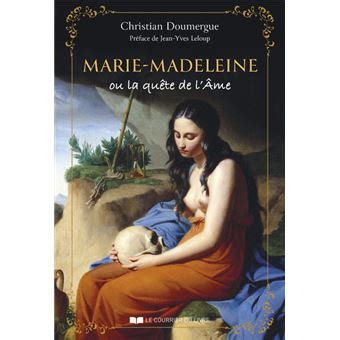 Marie Madeleine Ou La Qu Te De L Me Broch Christian Doumergue