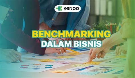 Benchmarking Adalah Pengertian Jenis Dan Manfaatnya