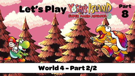 Lets Play Super Mario Advance 3 Yoshis Island Gba Part 8 Youtube