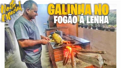 Noite especial galinha no fogão a lenha YouTube