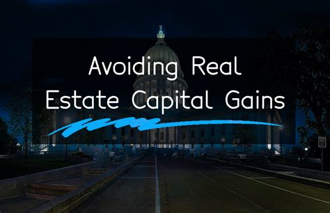 How To Avoid Capital Gains Tax On Real Estate