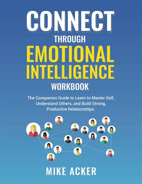 Connect Through Emotional Intelligence Workbook The Companion Guide To