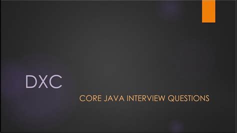 Dxc Core Java Interview Questions Youtube