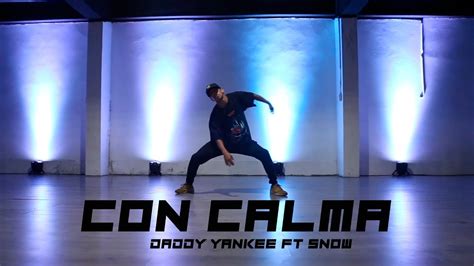 Con Calma Daddy Yankee Snow Coreografia De Jeremy Ramos YouTube