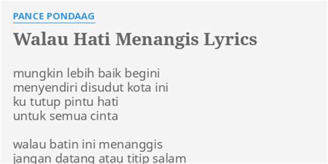 Walau Hati Menangis Lyrics By Pance Pondaag Mungkin Lebih Baik Begini