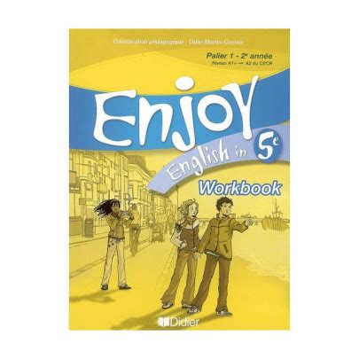 Workbook Enjoy English in 5eme niveau A1plus-A2 CECR : Chez ...