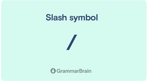 The Slash Symbol (Forward, Backward, Meaning, Examples, Uses) | GrammarBrain