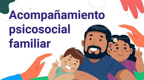 Acompa Amiento Psicosocial Familiar Youtube