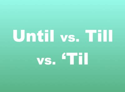 Until Till