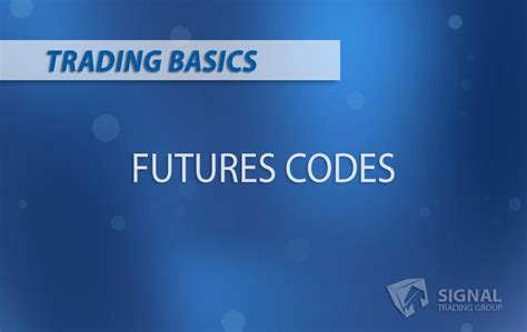 The Monthly Codes For Futures Contracts Signal Trading Group