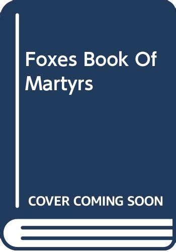 Foxes Book Of Martyrs By John Foxe Goodreads