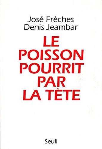 Le poisson pourrit par la tête de Denis Jeambar José Frèches Recyclivre