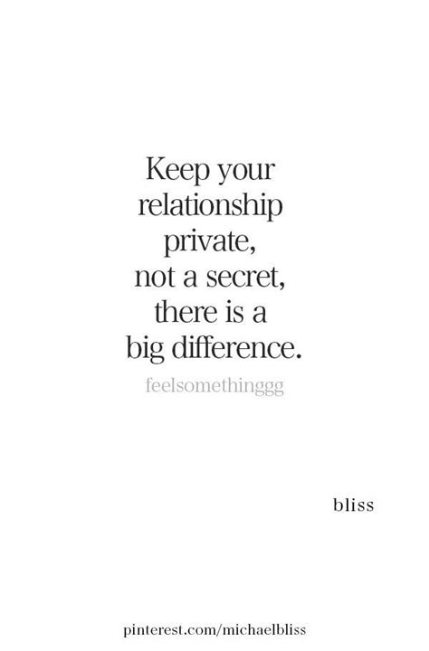 Keep Your Relationship Private Not A Secret By Michael Bliss Inspirational Quotes