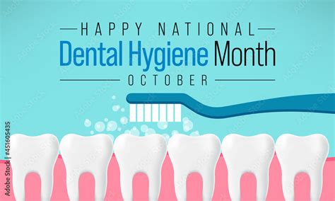 National Dental Hygiene Month Is Observed Every Year In October To