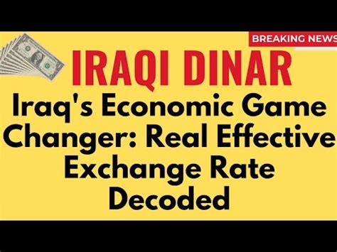 Iraqi Dinar Iraq S Economic Game Changer Real Effective Exchange Rate