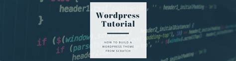 How To Easily Create A Wordpress Theme From Scratch Header And