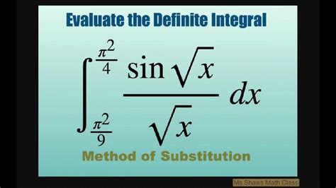 Evaluate Definite Integral Sin Sqrt X Sqrt X Dx Over [pi 2 9 Pi