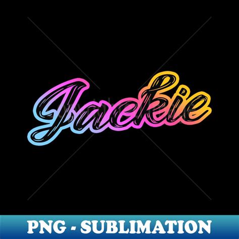 Name Jackie Png Transparent Sublimation Design Create Wi Inspire