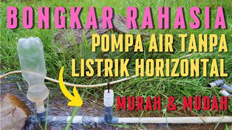 Bongkar Cara Membuat Pompa Air Tanpa Listrik Horizontal Termudah Dan