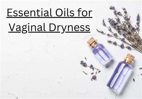 5 Best Essential Oils For Vaginal Dryness Evidence Based