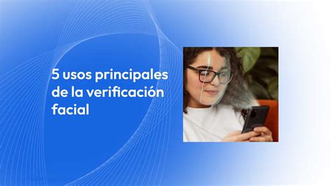 Los 5 Usos Principales De La Verificación Facial Alice Biometrics