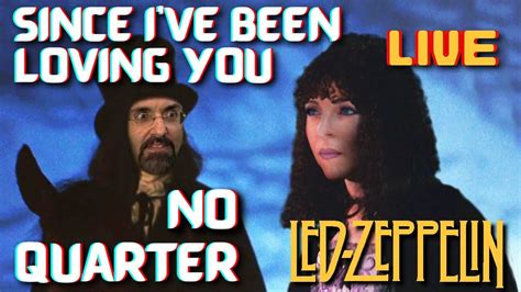 No Quarter Since I Ve Been Loving You Live Led Zeppelin Reaction