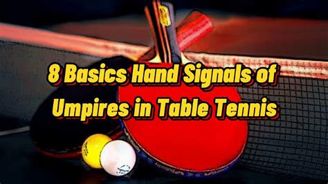 8 Basics Hand Signals Of Umpires In Table Tennis Youtube