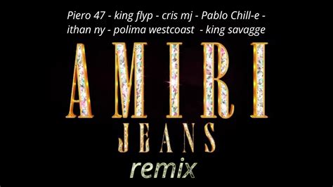 Amiri Jeans Remix Piero Ft Pablo Chill E Ithan Ny Polima