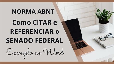 Como CITAR E REFERENCIAR O SENADO FEDERAL De Acordo A NORMA ABNT