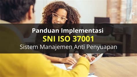 Sni Iso Membangun Sistem Manajemen Anti Penyuapan Yang Efektif