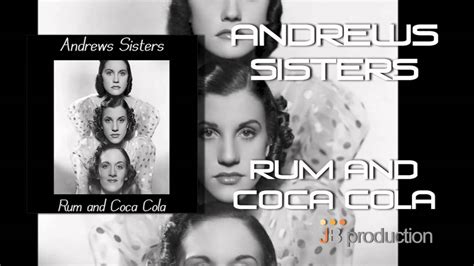 Andrews Sisters Rum And Coca Cola Youtube