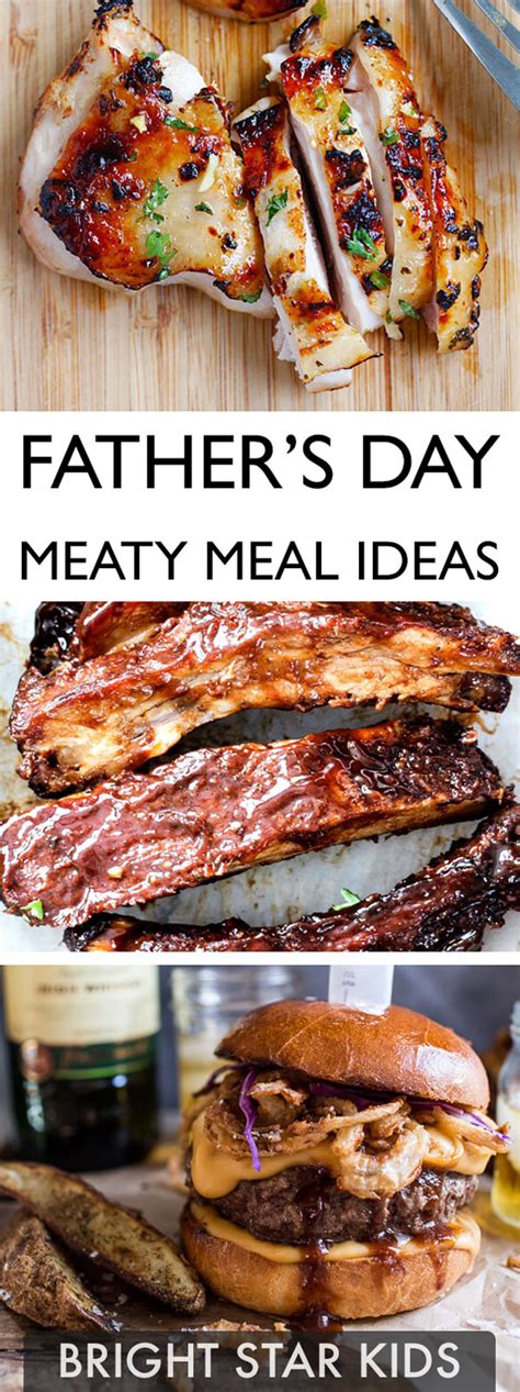 Fathers Day Meal Ideas 15 Mighty Meaty Recipes Bright Star Kids