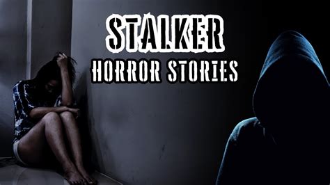 3 Creepy True Stalker Horror Stories Vol1 Youtube