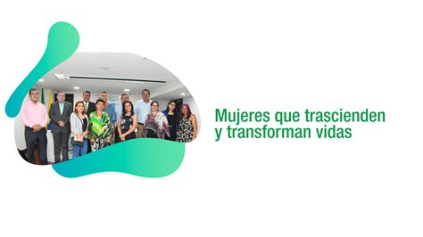 Mujeres Que Trascienden Y Transforman Vidas