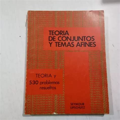 Teoría De Conjuntos Y Temas Afines Seymour Lipschutz 1974 MercadoLibre