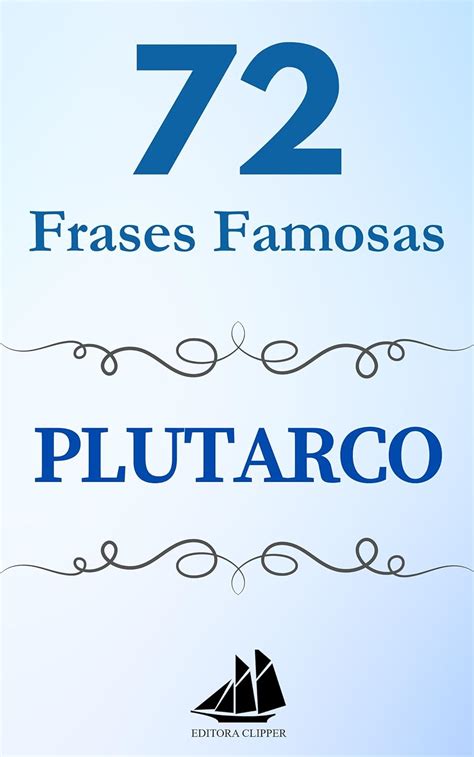 Frases Famosas Plutarco Ebook Clipper Brasil Editora Amazon