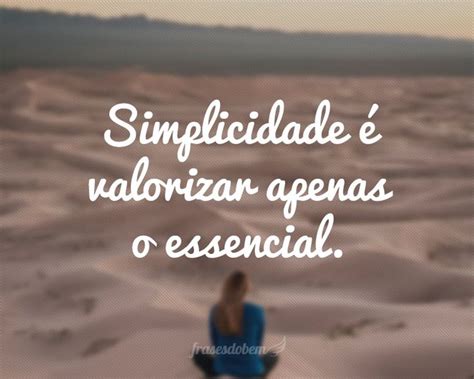 Grife Apenas O Essencial - Simplicidade é valorizar apenas o essencial. | Frases interessantes ...