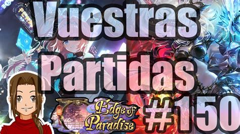 Madre Mia 150 Veces Ya Vuestras Partidas Capitulo 150