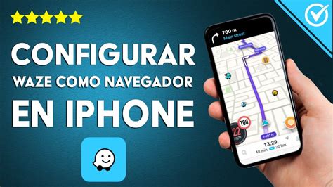 C Mo Configurar Waze Como Navegador Predeterminado En Iphone Para