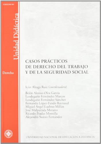 Casos prácticos de derecho del trabajo y de la seguridad social by