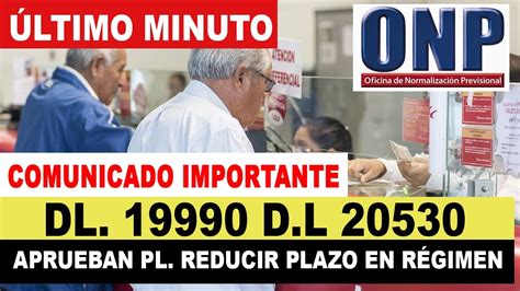 LO ÚLTIMO IMPORTANTE D L 19990 20530 ATENCIÓN AFILIADOS ONP ESTO