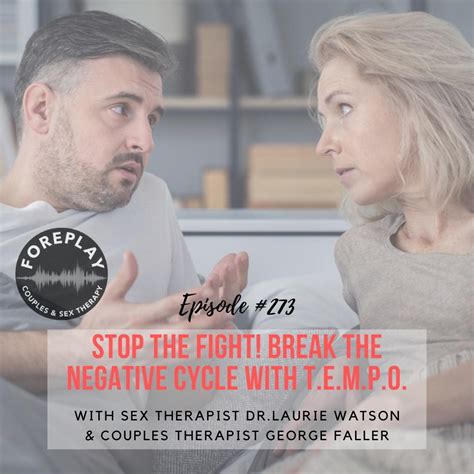 Episode 273 Stop The Fight—how To Break The Negative Cycle Foreplay