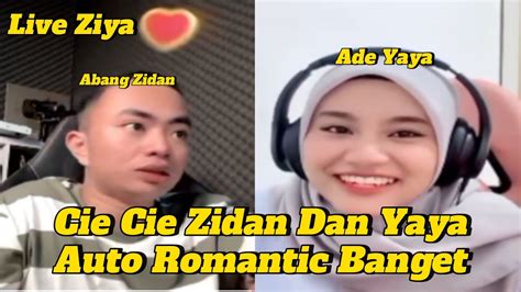 Live Ziya Cie Cie Abang Zidan Dan Yaya Auto Romantis Banget YouTube