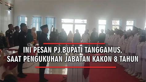 Ini Pesan Pj Bupati Tanggamus Saat Pengukuhan Jabatan Kakon 8 Tahun