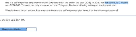 Solved Rita Is A Self Employed Taxpayer Who Turns 39 Years Chegg