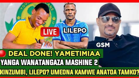 Live Breaking News Yanga Wanatangaza Mashine Mpya Ali Kamwe